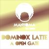 A Open Gate (Original Mix) - Dominox Latte