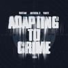 Adapting To Crime(feat. Antigua X & Vante) (Explicit) - Dustan&Antigua X&Vante