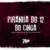 Piranha do 12 do Cinga (Explicit) - MC Davi CPR&Silva MC&DJ LUKAO ZN
