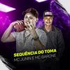 Sequência do toma - MC Barone&MC Junim