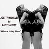 Where Is My Man (Diva Mix) - Joe T Vannelli&Eartha Kitt