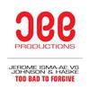 Too Bad To Forgive (Instrumental Mix) - Haske&Jerome Isma-AE&Johnson