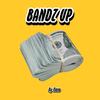 BANDZ UP (Explicit) - Xaxo