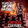 Cancel Culture - Verbs of Iron Bridge