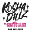 For The Ones - Kosha Dillz