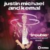 Trouble - Justin Michael