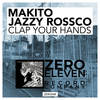 Clap Your Hands (Original Mix) - Makito&Jazzy Rossco