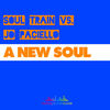 A New Soul (Original Mix) - Soul Train&Jo Paciello