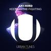 Keep on the Fighting - AKI-HIRO