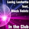 In the Club (Minimal Master Mix) - Lucky Luchetta&Black Saintz