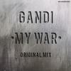 My War (Original Mix) - Gandi