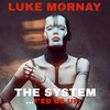 The System (F'ed Us Up|Explicit) - Luke Mornay