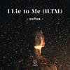 I Lie To Me (ILTM) - Notus