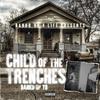 Child of the Trenches (Explicit) - Bankdup YB