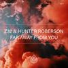 Far Away From You - Z32&Hunter Roberson&Stian Monn-Iversen