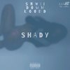 SHADY (Explicit) - SNWII&DomM&KGodd