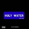 Holy water (Explicit) - Sweet Boy&Delphie