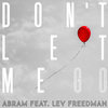 Don't Let Me Go - Abram&Lev Freedman&Abram A Lembono&Tintin