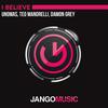 I Believe - Unomas&Teo Mandrelli&Damon Grey