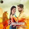 Ranjhana - Ruchika Jangid
