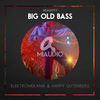 Big Old Bass (Original Mix) - Elektromekanik&Happy Gutenberg