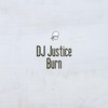 Burn (1.0) - Dj Justice