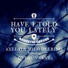 Have I Told You Lately - Axel O&Milo Deering&Guðrún Árný