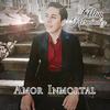Amor Inmortal - Alan Hernandez