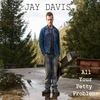 All Your Petty Problems (Explicit) - Jay Davis