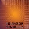 Unglamorous Personalities - Atin Esto