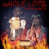 Whole Lotta (Explicit) - Gimme Mo DD