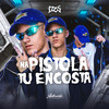 Na Pistola Tu Encosta (Explicit) - DJ Dzs