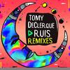 Ruis (Unique (CRO) Remix) - Tomy DeClerque