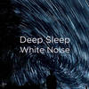 白噪声 - White Noise&Sleep Baby Sleep