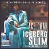 Iceberg Slim (Explicit) - Ace Chan