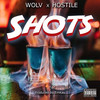 Shots (Explicit) - WOLV&Hostile