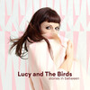 Closer - Lucy and The Birds&Milo Meskens