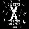 How 2 Party (Explicit) - Lil Keed&YFF PEDRO