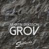 GROV (Original Mix) - Martin Eriksson