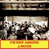 I'M NOT ASKING 4 MUCH - Castro Vegas