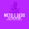 Meto o Dedo Vs Eu Fodo Mesmo (Explicit) - Mc Nauan&DJ Nog&DJ Lobão ZL