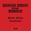 Bom, Bom - Suenan (Cascada Radio) - Freddy Fader&Locana