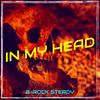 In My Head (Explicit) - B-Rock Steady