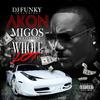 Whole Lot(feat. Akon, Migos & Solo Lucci) (Explicit) - DJ funky&Akon&Migos&Solo Lucci