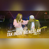 Tak Ingin Mengalah - Dara FU