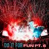 Do It For Fun Pt. 6 (feat. KnG FsT) (Explicit) - Superstar Narley&KnG FsT