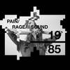 Pain Rage Sound - 19.85&Juan Jose Aldunce Soto