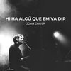 Hi ha algú que em va dir - Joan Dausà