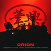 ORION - 华兴 (Explicit) - KINGCHAIN&Peatle&SiNNER MOON&kuma&PIZZALI&雾都L4WUDU