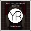Give Me (Original Mix) - Michael Solomons